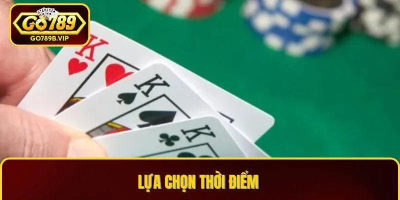 Lựa chọn thời điểm để hạ gục đối thủ Lựa chọn thời điểm để hạ gục đối thủ