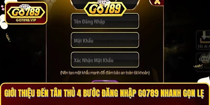 Giới thiệu đến tân thủ 4 bước đăng nhập Go789 nhanh gọn lẹ