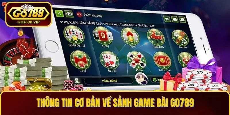 Vài thông tin cơ bản về sảnh game bài Go789 Vài thông tin cơ bản về sảnh game bài Go789