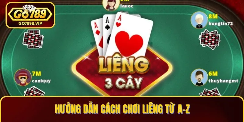 Hướng dẫn cách chơi Liêng từ A-Z Hướng dẫn cách chơi Liêng từ A-Z